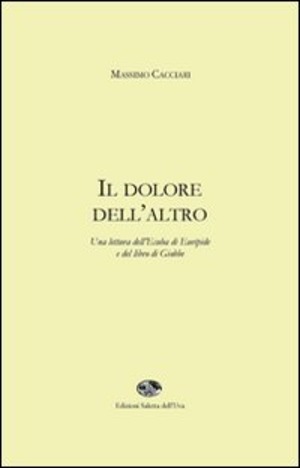Il dolore dell'altro. Una lettura dell'Ecuba di Euripide e del libro di Giobbe