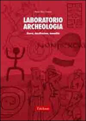 Laboratorio archeologia. Ricerca, classificazione, manualità