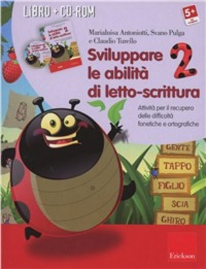 Sviluppare le abilità di letto-scrittura (Kit). Attività per il recupero delle difficoltà fonetiche e ortografiche. Con CD-ROM