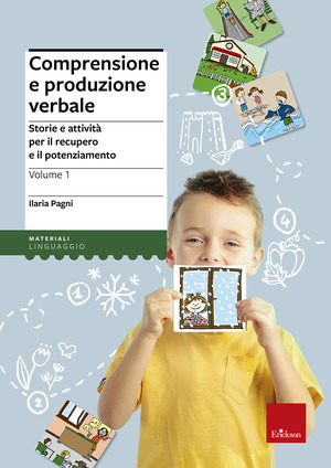 Comprensione e produzione verbale. Storie e attività per il recupero e il potenziamento