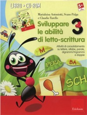 Sviluppare le abilità di letto-scrittura. Attività di consolidamento su lettere, sillabe, parole, digrammi/trigrammi e doppi. Con CD-ROM
