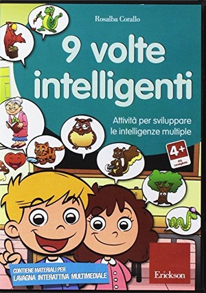 Nove volte intelligenti. Attività per sviluppare le intelligenze multiple. CD-ROM
