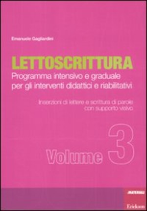 Lettoscrittura. Programma intensivo e graduale per gli interventi didattici e riabilitativi