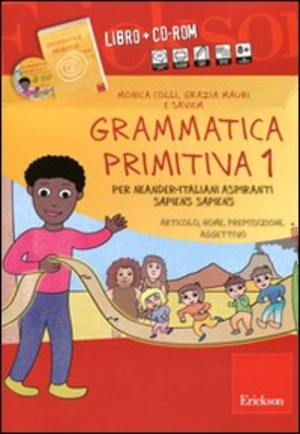 Grammatica primitiva. Per neander-italiani aspiranti sapiens sapiens. CD-ROM. Con libro