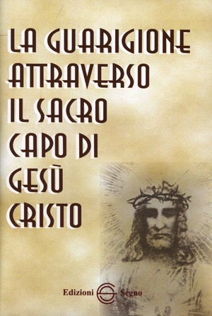 La guarigione attraverso il sacro capo di Gesù Cristo