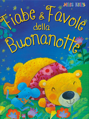 Fiabe & favole della buonanotte. Sogni da leggere. Ediz. a colori