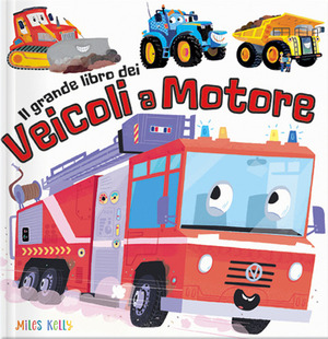 Il grande libro dei veicoli a motore. Ediz. a colori