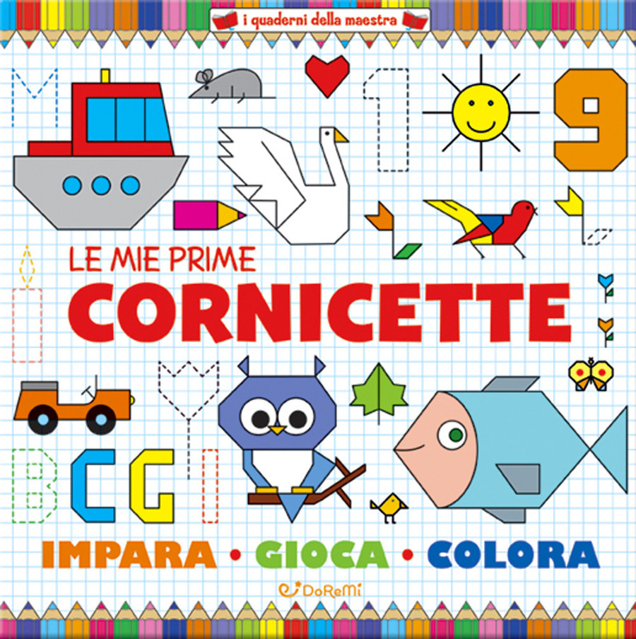 Le mie prime cornicette. Ediz. a colori
