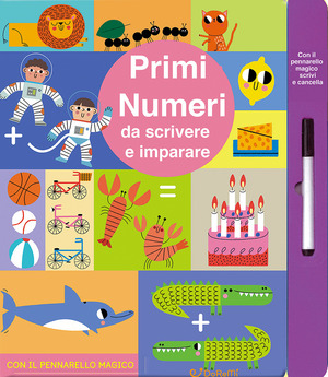 Primi numeri da scrivere e imparare. Ediz. a colori. Con pennarello magico