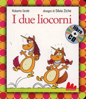 I due liocorni. Ediz. illustrata. Con CD Audio