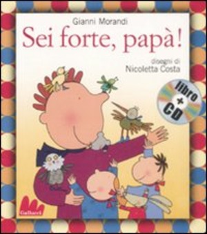 Sei forte, papà! Ediz. illustrata. Con CD Audio