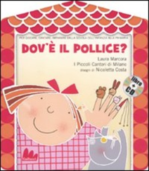 Dov'è il pollice? Ediz. illustrata. Con CD Audio