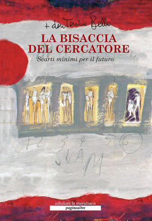 La bisaccia del cercatore. Scarti minimi per il futuro. Con DVD