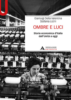 Ombre e luci. Storia economica d’Italia dall'Unità a oggi
