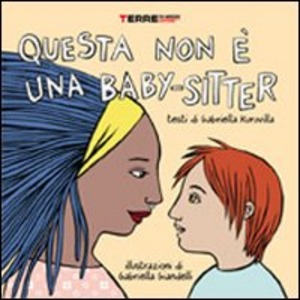 Questa non è una baby-sitter. Ediz. illustrata