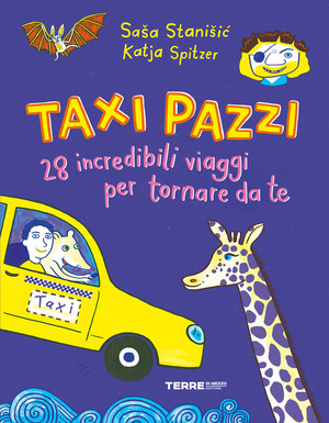 Taxi pazzi. 28 incredibili viaggi per tornare da te. Ediz. a colori