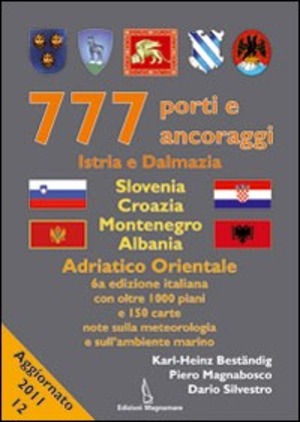 777 porti e ancoraggi. Istria e Dalmazia, Slovenia, Croazia, Montenegro, Albania