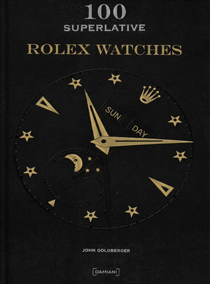 100 superlative Rolex watches. Ediz. italiana