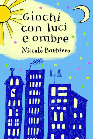 Giochi con luce ed ombre. Carte. Ediz. illustrata