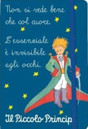 Piccolo principe. Non si vede bene che col cuore. Quaderno editoriale