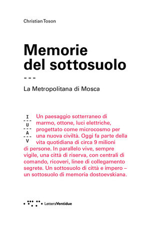 Memorie del sottosuolo. La metropolitana di Mosca