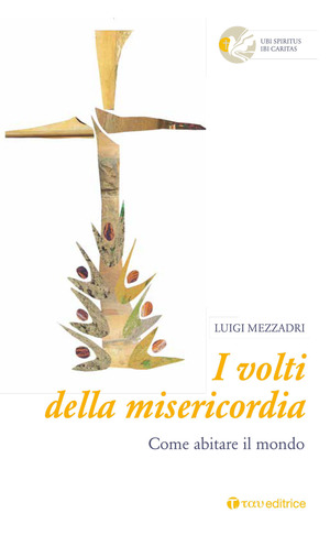 I volti della misericordia. Come abitare il mondo