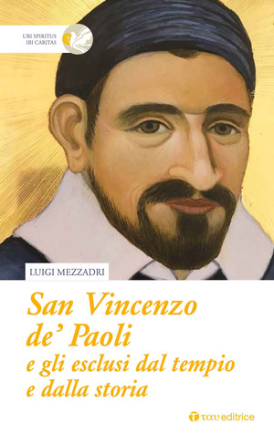 San Vincenzo De’ Paoli e gli esclusi dal tempio e dalla storia