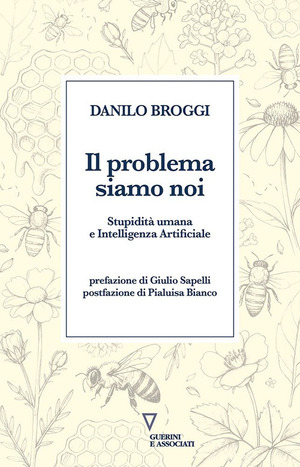 Il problema siamo noi. Stupidità umana e Intelligenza Artificiale