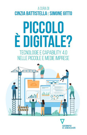 Piccolo è digitale? Tecnologie e capability 4.0 nelle piccole e medie imprese