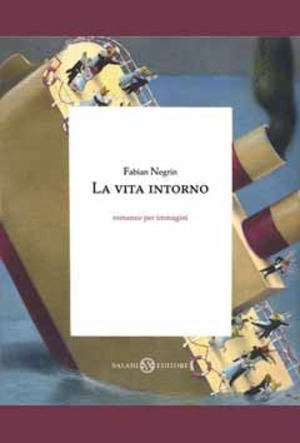 La vita intorno. Ediz. illustrata