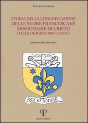 Storia della congregazione delle Suore Francescane Missionarie di Cristo dalle origini (1885) a oggi
