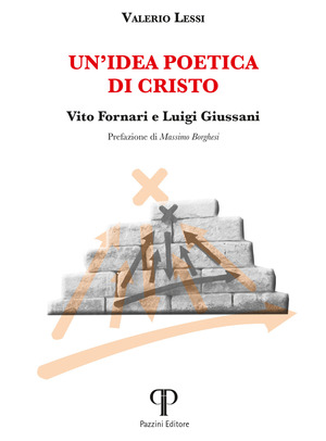 Un' idea poetica di Cristo. Vito Fornari e Luigi Giussani