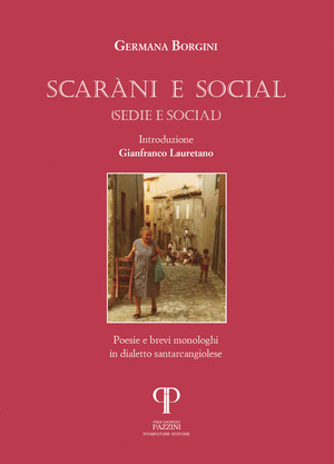 Scaràni e social (sedie e social). Poesie e brevi monologhi in dialetto santarcangiolese