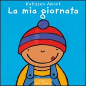 La mia giornata. Ediz. illustrata
