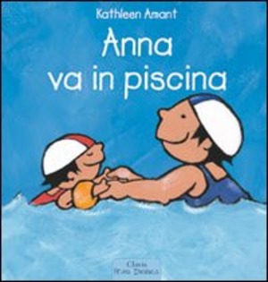 Anna va in piscina. Ediz. illustrata