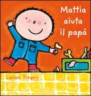 Mattia aiuta il papà. Ediz. illustrata