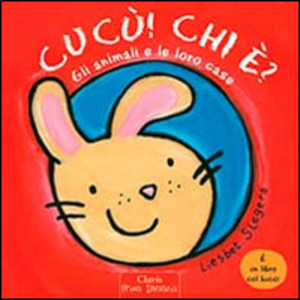 Animali e le loro cose. Cucù! Chi è? Ediz. illustrata