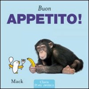 Buon appetito! Ediz. illustrata