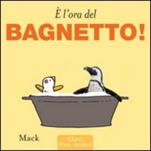 È l'ora del bagnetto. Ediz. illustrata