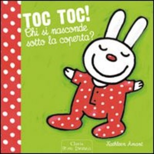 Toc toc! Chi si nasconde sotto la coperta? Ediz. illustrata