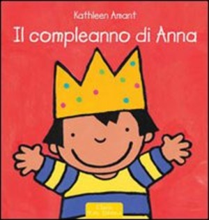 Il compleanno di Anna. Ediz. illustrata