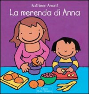 La merenda di Anna. Ediz. illustrata