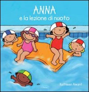 Anna e la lezione di nuoto. Ediz. illustrata