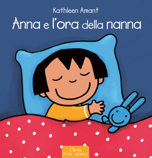 Anna e l'ora della nanna. Ediz. a colori