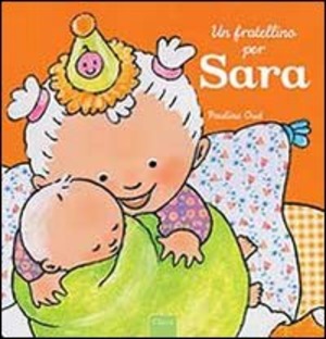 Un fratellino per Sara. Ediz. a colori