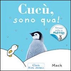 Cucù, sono qua! Ediz. illustrata