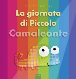 La giornata di Piccolo Camaleonte. Ediz. a colori