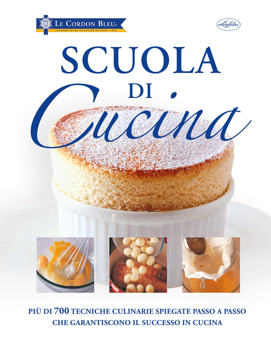 Scuola di cucina. Ediz. a colori