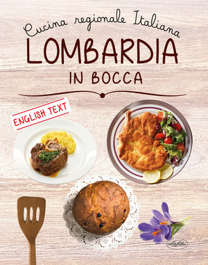 Lombardia in bocca. Ediz. italiana e inglese