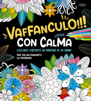 Vaffanculo!!! con calma. Ediz. illustrata